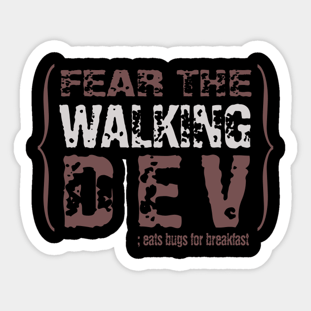 fear the walking dev Sticker by the IT Guy 
